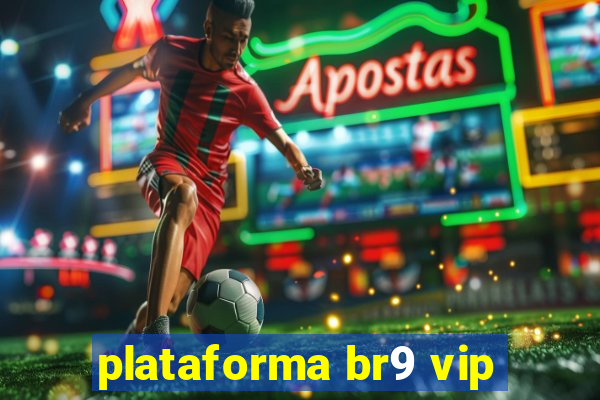 plataforma br9 vip